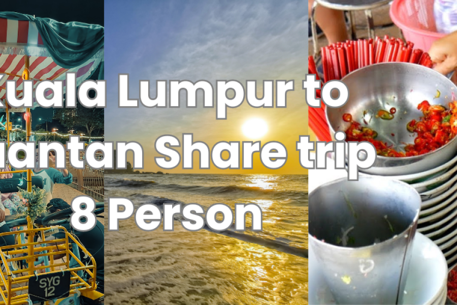 2 Days Kuala Lumpur to Kuantan Share trip  8 Person