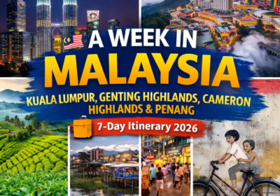 A Week in Malaysia: Kuala Lumpur, Genting – Cameron – Penang Itinerary 2026