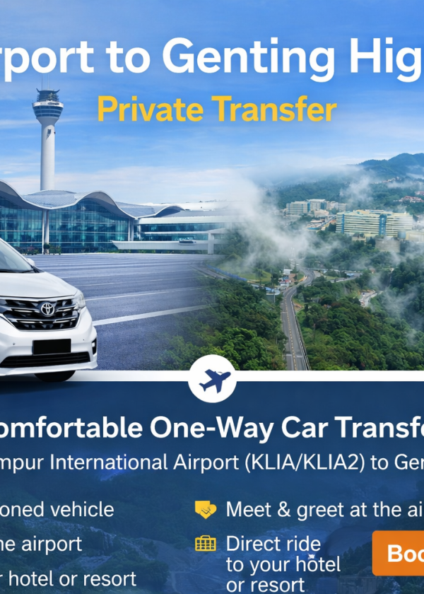 One-Way KLIA Airport to Genting Highlands Transfer (No Tour)