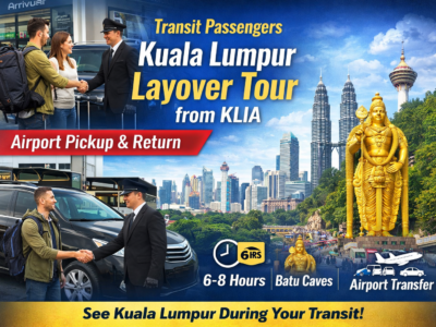 Transit / Layover Tour (Airport Pickup & Return) Kuala Lumpur Malaysia 2026