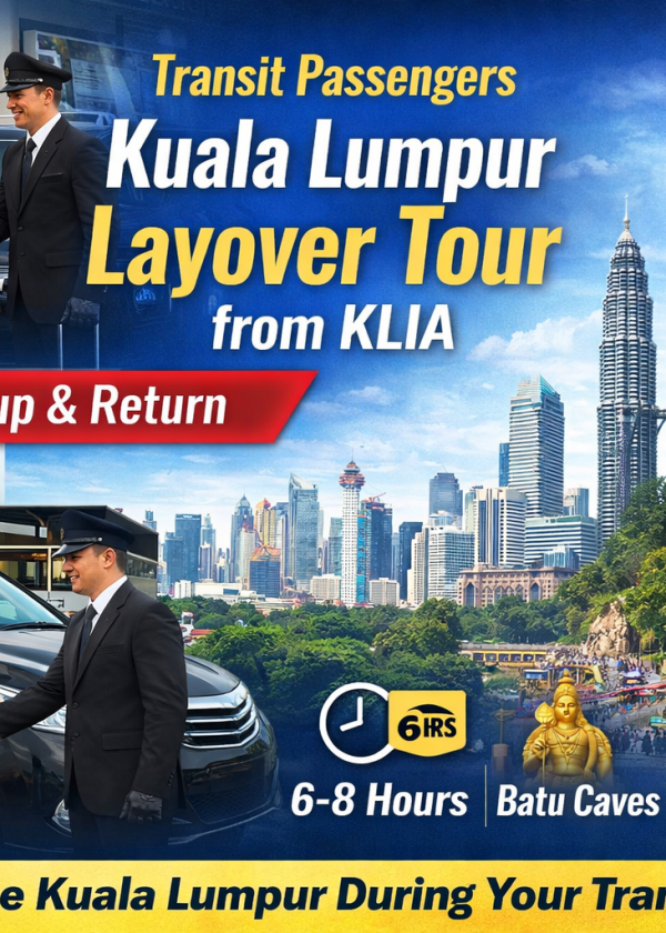 Transit / Layover Tour (Airport Pickup & Return) Kuala Lumpur Malaysia