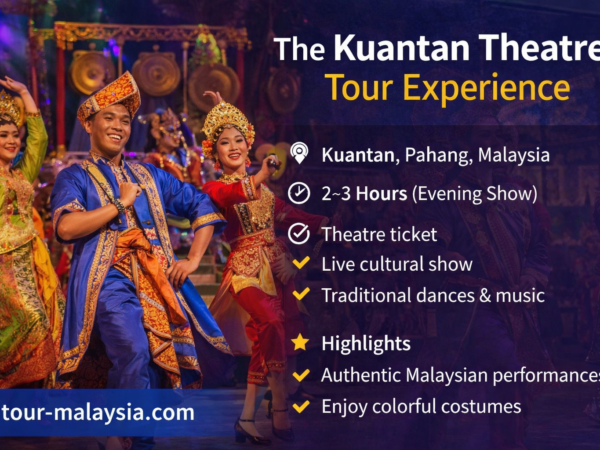 Kuantan Theatre package Tour Experience Malaysia