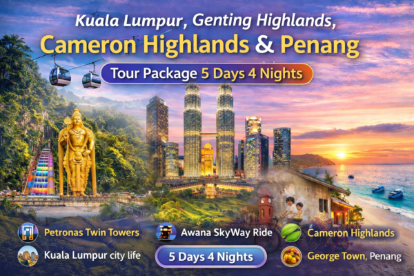 Kuala Lumpur, Genting Highlands, Cameron Highlands & Penang Tour Package 5 Days 4 Nights