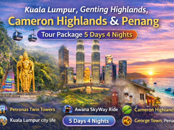 Kuala Lumpur, Genting Highlands, Cameron Highlands & Penang Tour Package 5 Days 4 Nights