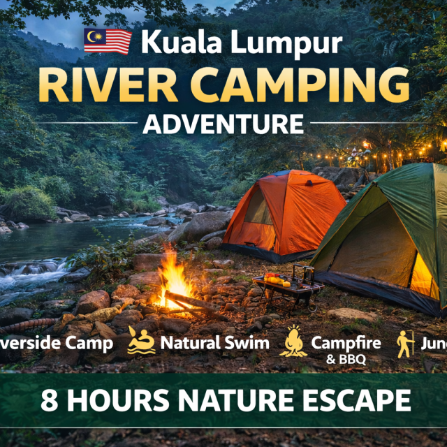 Kuala Lumpur River Camping Experience – Nature Escape Adventure