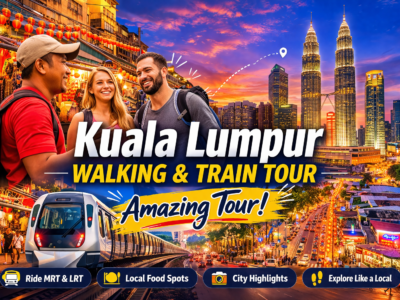 Kuala Lumpur Walking & Train Tour Experience package Malaysia