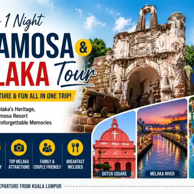 2 Days 1 Night A’Famosa to Melaka Tour