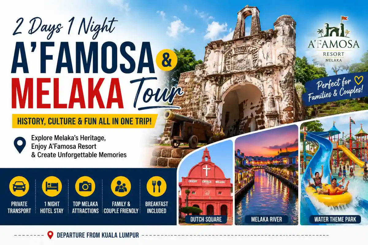 2 Days 1 Night A’Famosa to Melaka Tour
