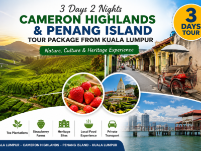 3 Days 2 Nights Cameron Highlands & Penang Island Tour Package from Kuala Lumpur | Malaysia Tours