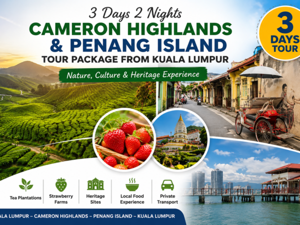 3 Days 2 Nights Cameron Highlands & Penang Island Tour Package from Kuala Lumpur | Malaysia Tours