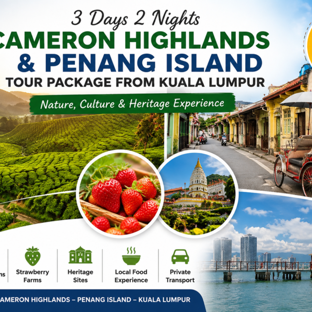 3 Days 2 Nights Cameron Highlands & Penang Island Tour Package from Kuala Lumpur | Malaysia Tours
