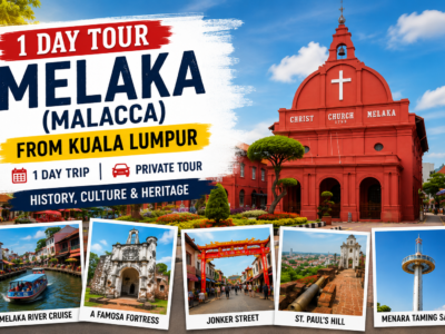 1 Day Melaka (Malacca) Tour from Kuala Lumpur – Itinerary